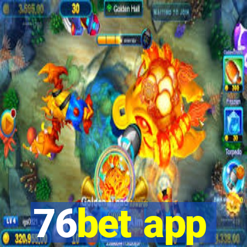 76bet app